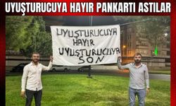 Uyuşturucuya Hayır Pankartı Astılar